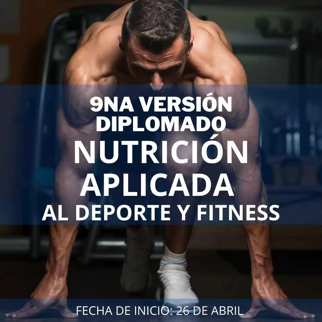 9NA VERSIÓN DIPLOMADO EN NUTRICIÓN DEPORTIVA Y FITNESS